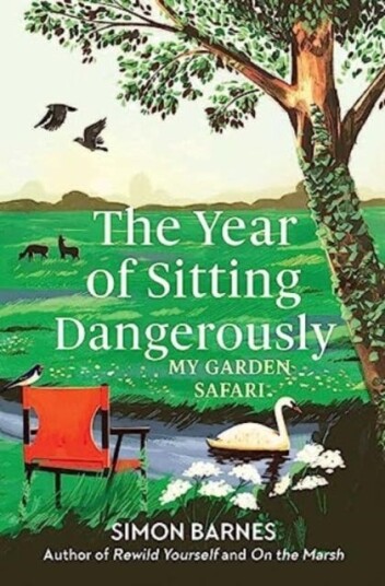 The Year Of Sitting Dangerously Av Simon Barnes