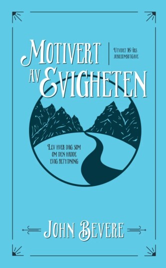 Motivert Av Evigheten Av John Bevere