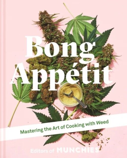Bong Appetit Av Editors Of Munchies