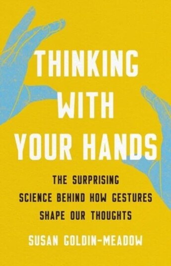 Thinking With Your Hands Av Susan Goldin-Meadow
