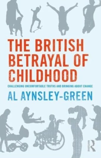 The British Betrayal Of Childhood Av Al Aynsley-Green