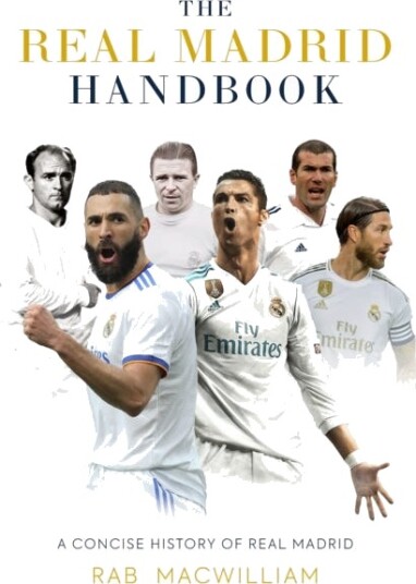 The Real Madrid Handbook Av Rab Macwilliam