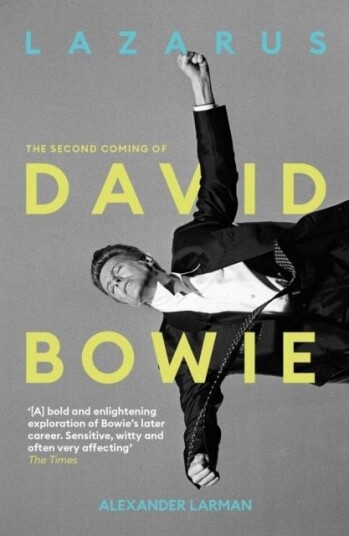 Lazarus: The Second Coming of David Bowie