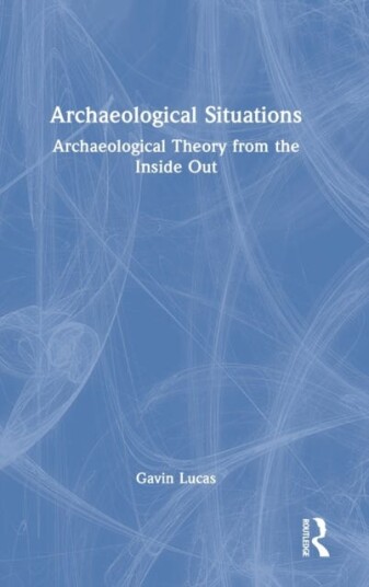 Archaeological Situations Av Gavin (University Of Iceland Iceland) Lucas