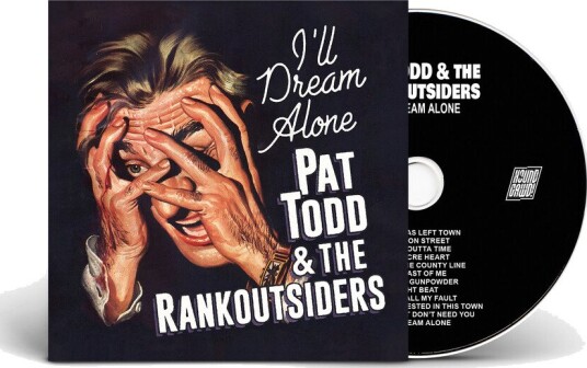 Pat Todd & The Rankoutsiders I'll Dream Alone CD Pat Todd & The Rankoutsiders I'll Dream Alone CD