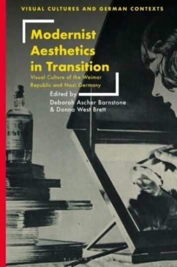 Modernist Aesthetics in Transition  Visual Culture of the Weimar Republic and Nazi Germany