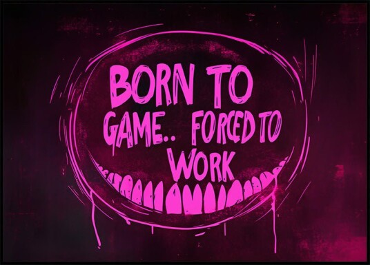 Born to Game Forced to Work Dark Neon Gaming Art Plakat Plakat / 70x100cm