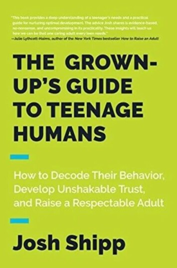 The Grown-Up'S Guide To Teenage Humans Av Josh Shipp