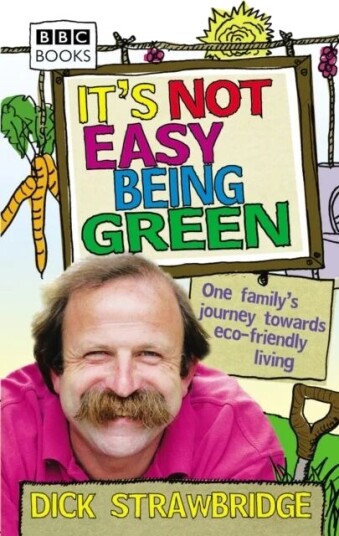 It'S Not Easy Being Green Av Dick Strawbridge