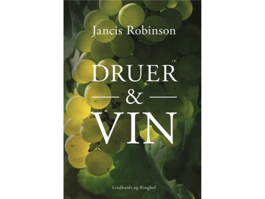 Druer & Vin | Jancis Robinson Lindhardt Og Ringhof | Språk: Dansk