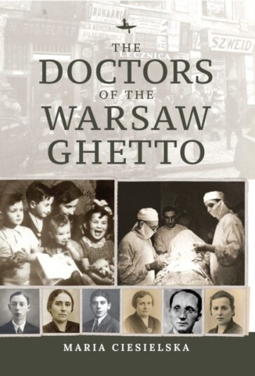 The Doctors Of The Warsaw Ghetto Av Maria Ciesielska