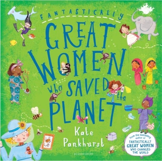 Fantastically Great Women Who Saved The Planet Av Ms Kate Pankhurst