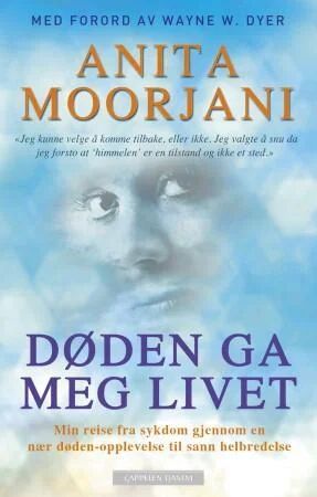 Døden Ga Meg Livet Av Anita Moorjani