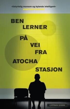 På Vei Fra Atocha Stasjon Av Ben Lerner