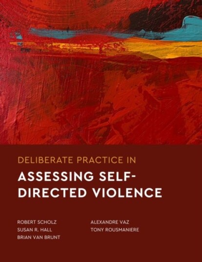 Deliberate Practice in Assessing Self Directed Violence