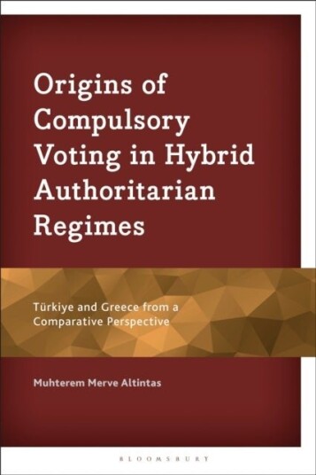 Origins of Compulsory Voting in Hybrid Authoritarian Regimes Origins of Compulsory Voting in Hybrid Authoritarian Regimes