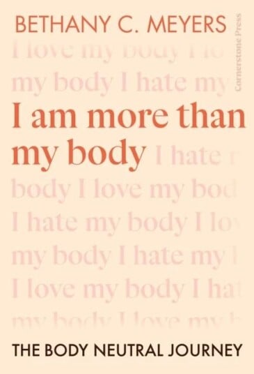 I Am More Than My Body Av Bethany C. Meyers Inc