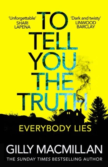 To Tell You The Truth Av Gilly Macmillan