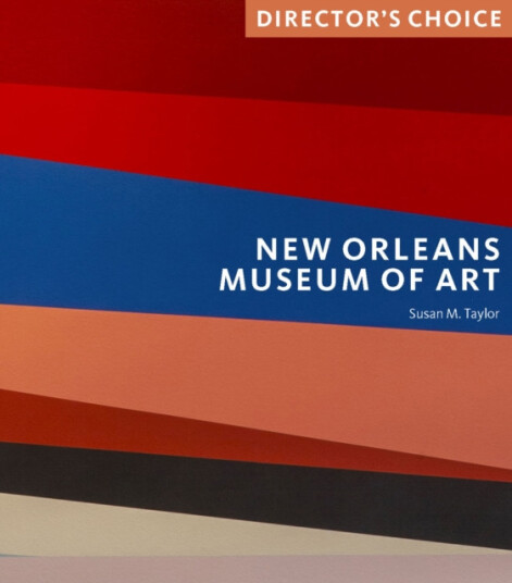 New Orleans Museum of Art: Director''s Choice  Director's Choice