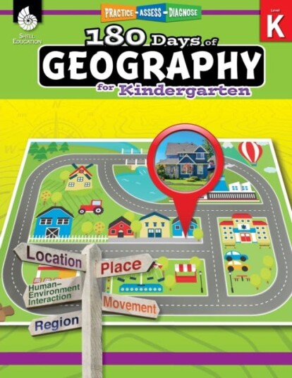 180 Days™: Geography for Kindergarten Practice, Assess, Diagnose 180 Days™: Geography for Kindergarten Practice, Assess, Diagnose