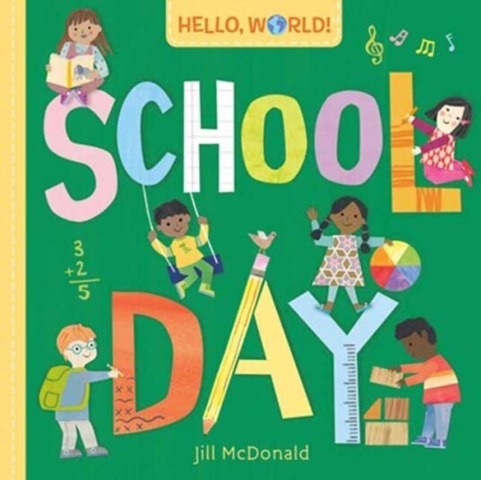 Hello, World! School Day Av Jill Mcdonald