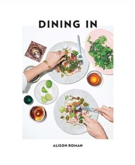 Dining In Av Alison Roman Dining In Av Alison Roman