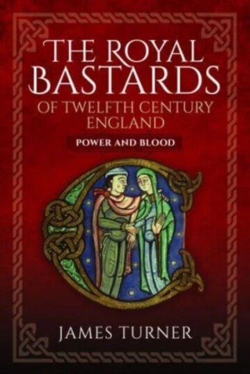 The Royal Bastards Of Twelfth Century England Av James Turner