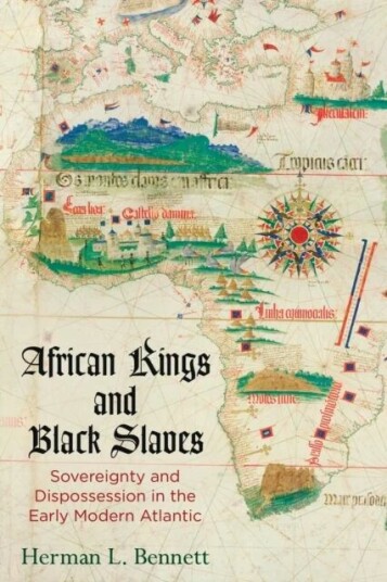 African Kings And Black Slaves Av Herman L. Bennett African Kings And Black Slaves Av Herman L. Bennett