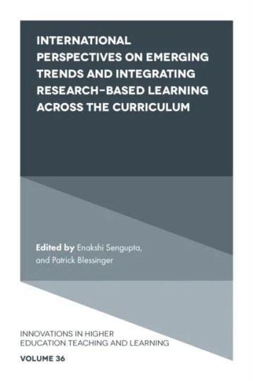 International Perspectives On Emerging Trends And Integrating Research-Based Learning Across The Cur