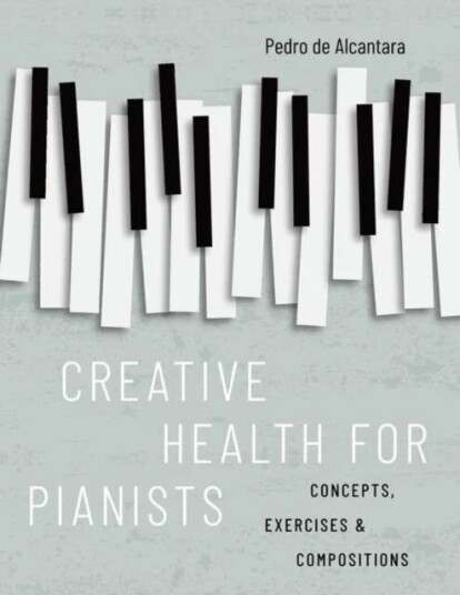 Creative Health For Pianists Av Pedro (Visiting Professor Visiting Professor Royal Conservatoire Of Scotland Glasgow) De Alcantara
