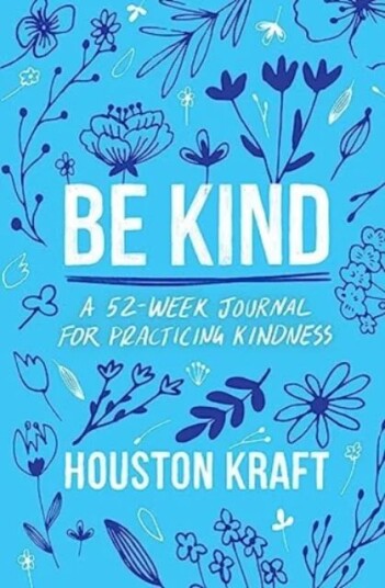 Be Kind Av Houston Kraft