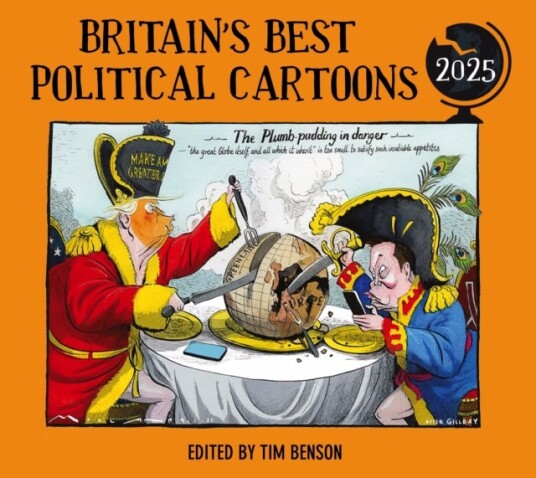 Britain's Best Political Cartoons 2025 Britain's Best Political Cartoons 2025