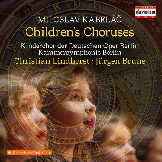 Kinderchor der Deutschen Oper Berlin, Kammersymphonie Berlin, Irina Loskova, Elda Laro, Christian Lindhorst, Jürgen Bruns, Miloslav Kabelac Children's Choruses CD
