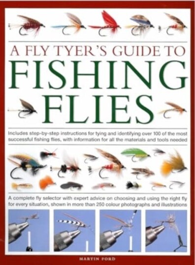 A FlyTyer's Guide to Making Fishing Flies Includes stepbystep instructions for tying and identifying over 100 of the most successful fishing flies, with information on all the materials