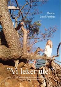 Vi Leker Ute! Av Merete Lund Fasting