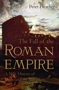 The Fall Of The Roman Empire Av Peter (Lecturer Lecturer Worcester College University Of Oxford) Heather