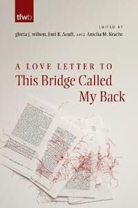 A Love Letter To This Bridge Called My Back