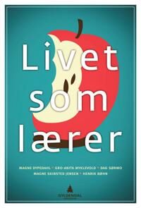 Livet Som Lærer Av Henrik Bøhn, Magne Dypedahl, Magne Skibsted Jensen, Gro-Anita Myklevold, Dag Sørmo