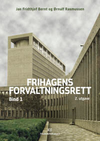 Frihagens Forvaltningsrett. Bd. 1 Av Jan Fridthjof Bernt, Ørnulf Rasmussen