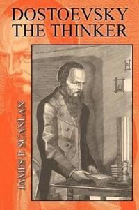 Dostoevsky The Thinker Av James P. Scanlan