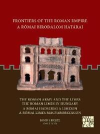 Breeze David J. Frontiers of the Roman Empire: The Roman Army and the Limes / The Roman Limes in Hungary