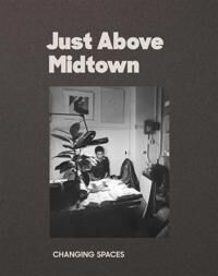 Just Above Midtown: 1974 To The Present