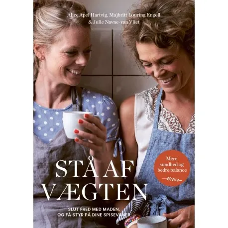 Stå Af Vægten | Alice Apel Hartvig, Majbritt Louring Engell, Julie Navne-Van Vliet | Språk: Dansk