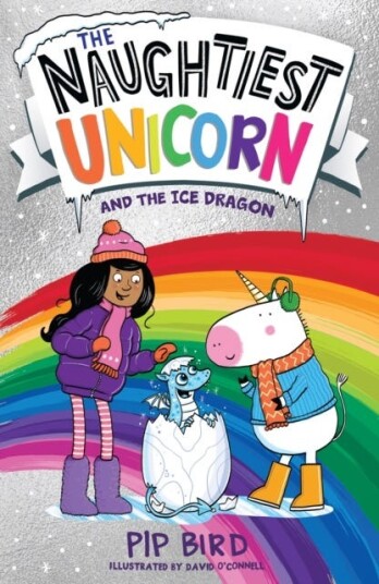 The Naughtiest Unicorn And The Ice Dragon Av Pip Bird The Naughtiest Unicorn And The Ice Dragon Av Pip Bird