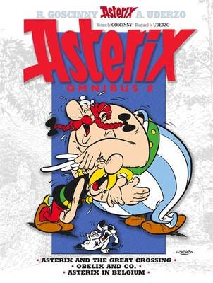 Asterix: Asterix Omnibus 8 Asterix and The Great Crossing, Obelix and Co., Asterix in Belgium Asterix: Asterix Omnibus 8 Asterix and The Great Crossing, Obelix and Co., Asterix in Belgium