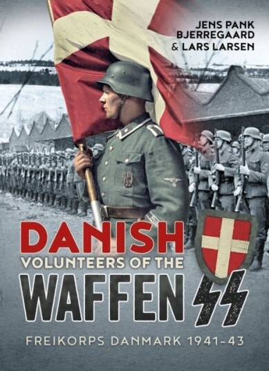 Danish Volunteers of the Waffen SS Danish Volunteers of the Waffen SS