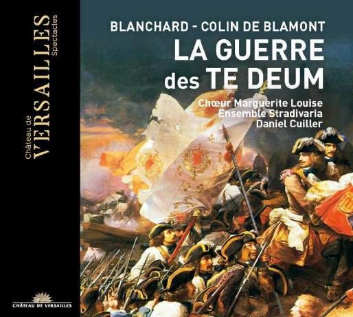 Francois Colin De Blamont, Esprit Antoine Blanchard, Ensemble Stradivaria, Daniel Cuiller, Choeur Marguerite Louise  La Guerre Des Te Deum  CD
