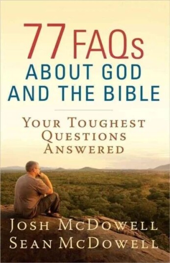 77 Faqs About God And The Bible Av Josh Mcdowell, Sean Mcdowell 77 Faqs About God And The Bible Av Josh Mcdowell, Sean Mcdowell
