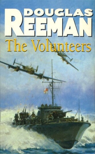 The Volunteers a dramatic WW2 adventure from Douglas Reeman, the alltime bestselling master of storyteller of the sea The Volunteers a dramatic WW2 adventure from Douglas Reeman, the alltime bestselling master of storyteller of the sea