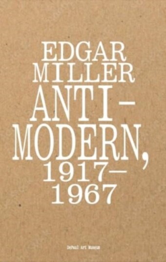 Edgar Miller: Anti-Modern, 1917¿1967